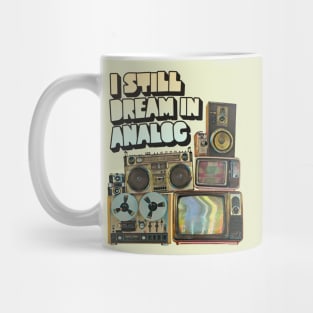 I Still Dream In Analog Mug